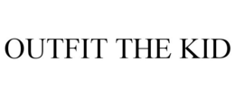 OUTFIT THE KID trademark