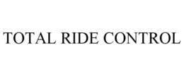 TOTAL RIDE CONTROL trademark