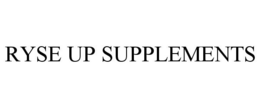 RYSE UP SUPPLEMENTS trademark