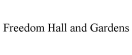 FREEDOM HALL AND GARDENS trademark