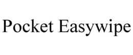 POCKET EASYWIPE trademark
