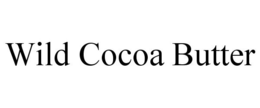 WILD COCOA BUTTER trademark