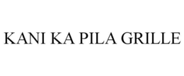 KANI KA PILA GRILLE trademark