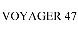 VOYAGER 47 trademark