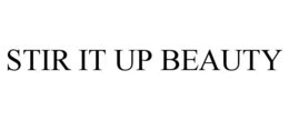 STIR IT UP BEAUTY trademark