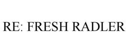 RE: FRESH RADLER trademark