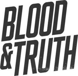 BLOOD & TRUTH trademark