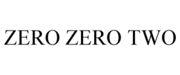 ZERO ZERO TWO trademark