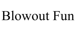 BLOWOUT FUN trademark