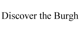 DISCOVER THE BURGH trademark