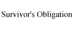 SURVIVOR'S OBLIGATION trademark