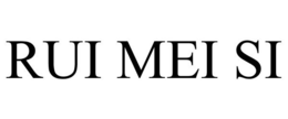 RUI MEI SI trademark