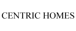 CENTRIC HOMES trademark