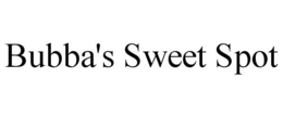 BUBBA'S SWEET SPOT trademark