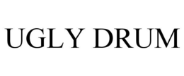 UGLY DRUM trademark