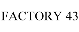 FACTORY 43 trademark