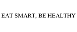 EAT SMART, BE HEALTHY trademark