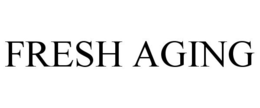 FRESH AGING trademark