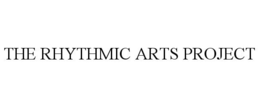 THE RHYTHMIC ARTS PROJECT trademark