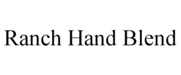 RANCH HAND BLEND trademark