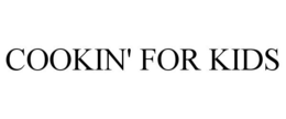 COOKIN' FOR KIDS trademark