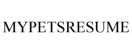 MYPETSRESUME trademark