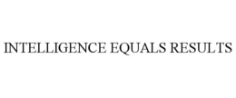 INTELLIGENCE EQUALS RESULTS trademark