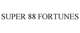 SUPER 88 FORTUNES trademark
