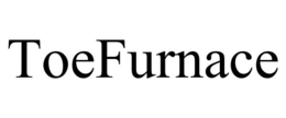 TOEFURNACE trademark