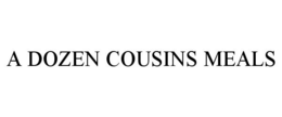 A DOZEN COUSINS MEALS trademark