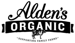 ALDEN'S ORGANIC SUPPORTING FAMILY FARMS trademark