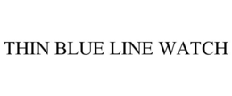 THIN BLUE LINE WATCH trademark