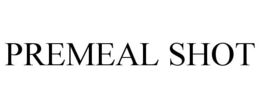 PREMEAL SHOT trademark