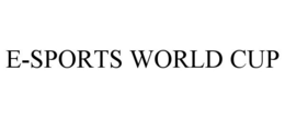 E-SPORTS WORLD CUP trademark