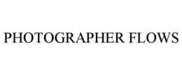 PHOTOGRAPHER FLOWS trademark