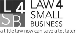 L 4 S B LAW 4 SMALL BUSINESS A LITTLE LAW NOW CAN SAVE A LOT LATER trademark