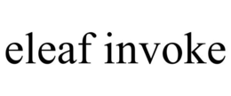 ELEAF INVOKE trademark
