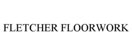 FLETCHER FLOORWORK trademark
