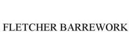 FLETCHER BARREWORK trademark