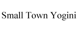 SMALL TOWN YOGINI trademark