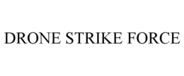 DRONE STRIKE FORCE trademark