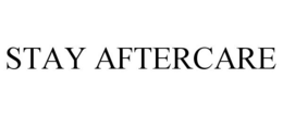 STAY AFTERCARE trademark