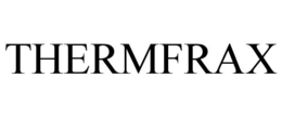 THERMFRAX trademark