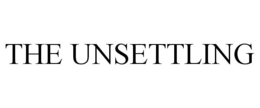 THE UNSETTLING trademark