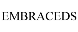 EMBRACEDS trademark
