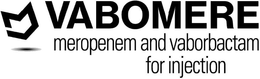 VABOMERE MEROPENEM AND VABORBACTAM FOR INJECTION trademark