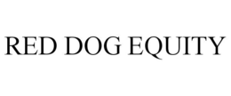 RED DOG EQUITY trademark