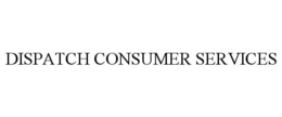 DISPATCH CONSUMER SERVICES trademark