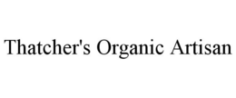 THATCHER'S ORGANIC ARTISAN trademark