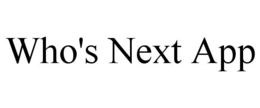 WHO'S NEXT APP trademark